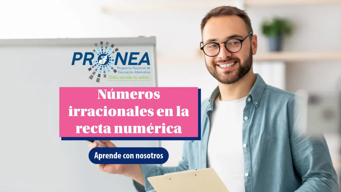Un profesor con lentes y barba sonríe y señala un pizarrón. Se presenta el tema "números irracionales en la recta numérica". Se lee "Aprende con nosotros", del Programa Nacional de Educación Alternativa (Pronea).