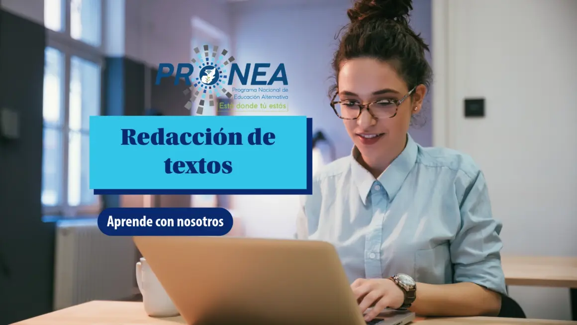 Redaccion de textos Una chica está escribiendo en una computadora. Se presenta el tema "redacción de textos". Se lee "Aprende con nosotros", del Programa Nacional de Educación Alternativa (PRONEA).